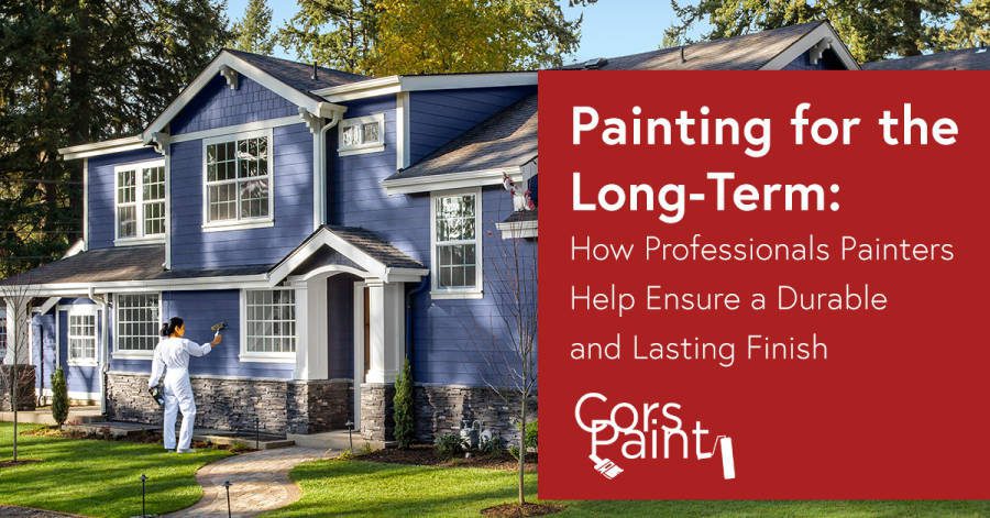 Painting for the Long-Term: How Professionals Painters Help Ensure a Durable and Lasting Finish