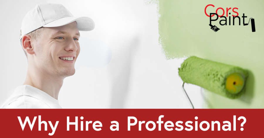 Why Hire a Professional Painter?